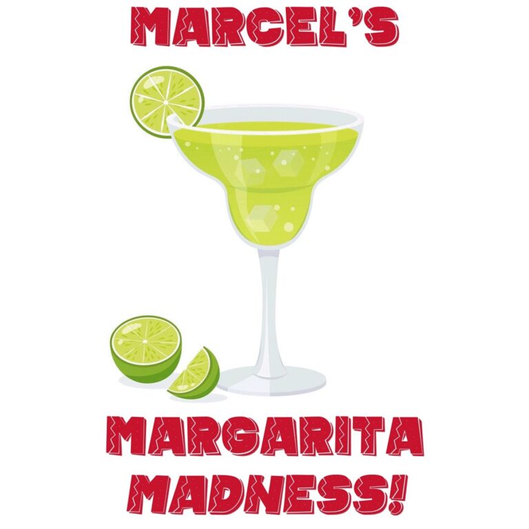 Marcel’s Margarita Madness!